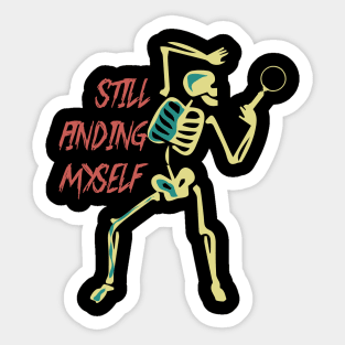 Still, Finding Myself Sticker